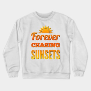 Forever chasing sunsets Life is better in summer Hello Summer Cute Summer Typography Crewneck Sweatshirt
